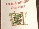 La mécanique des vins – l. Gasparotto et o. Jullien