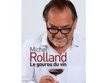 Le livre Michel Rolland dit tout sur Robert Parker, Mondovino, la presse, l’uniformisation
