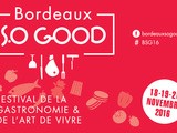 3e Bordeaux So Good : le festival de la gastronomie reprend du service du 18 au 20 novembre