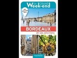 Offrez-vous « un grand week-end à Bordeaux et ses environs »