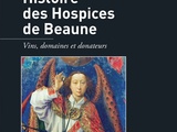Pour découvrir l’histoire des Hospices de Beaune, un nouveau livre exceptionnel