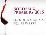 Bordeaux Primeurs 2015 : les notes Neal Martin, équipe Parker