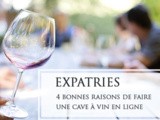 Expatriés : 4 bonnes raisons de faire une cave à vin en ligne