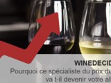 WineDecider : Pourquoi ce spécialiste du prix du vin va t-il devenir votre allié